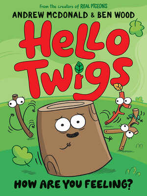 cover image of Hello Twigs, How Are You Feeling?